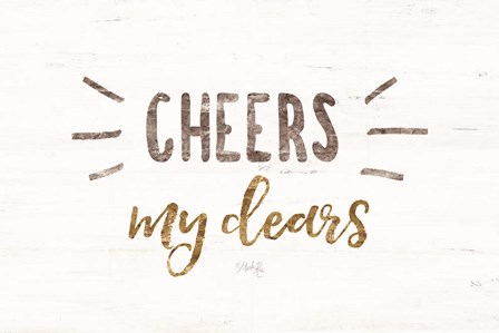 Cheers My Dears by Marla Rae art print