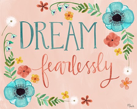 Dream Fearlessly by Katie Doucette art print