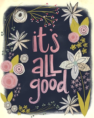 It&#39;s All Good by Katie Doucette art print