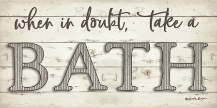 When in Doubt Take a Bath by Susie Boyer art print