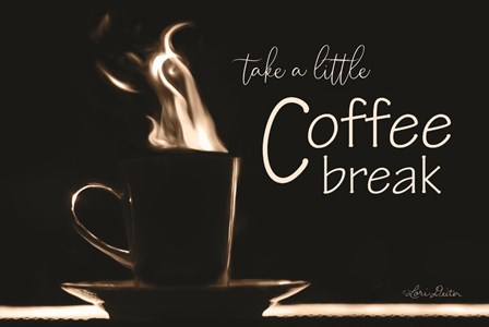 Take a Little Coffee Break by Lori Deiter art print