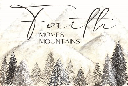 Faith Moves Mountains by Soulspeak &amp; Sawdust art print