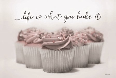 Life is What You Bake it by Lori Deiter art print