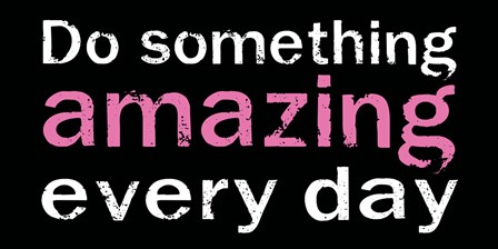 Do Something Amazing 1 by Louise Carey art print