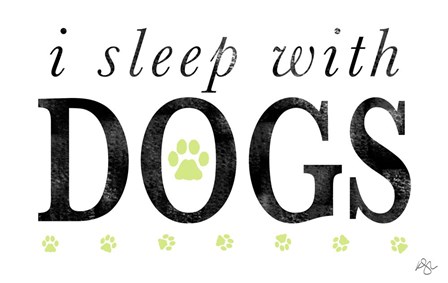 I Sleep with Dogs by Kimberly Glover art print