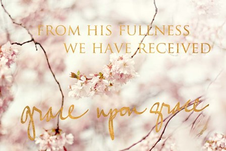 From His Fullness by Sarah Gardner art print