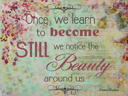 Become Still (floral theme) by Janelle Nichol art print