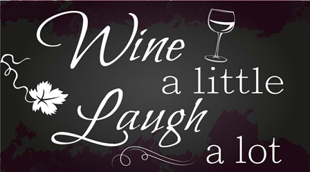 Wine a Little by ND Art &amp; Design art print